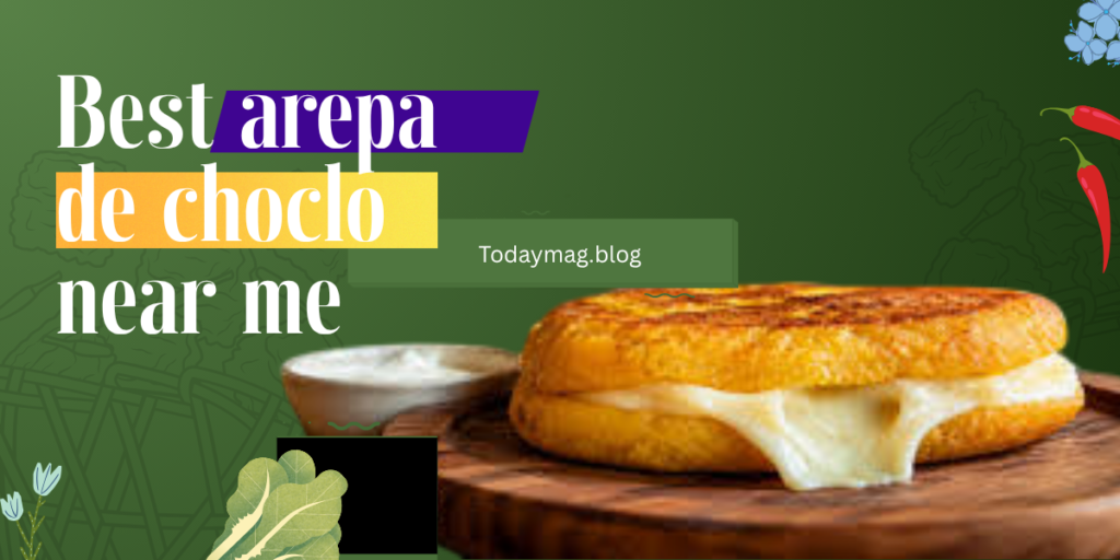 best arepa de choclo near me